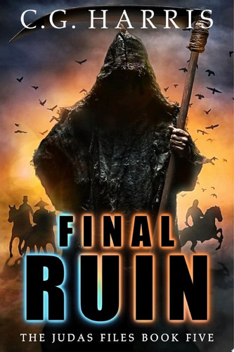 Final Ruin An Urban Fantasy Supernatural Adventure by C.G. Harris