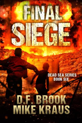 Final Siege - Dead Sea Book 6 (A Post-Apocalyptic Survival Thriller) by MIKE. KRAUS