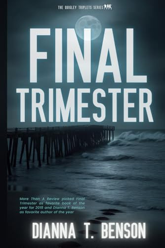 Final Trimester by DIANNA T. BENSON