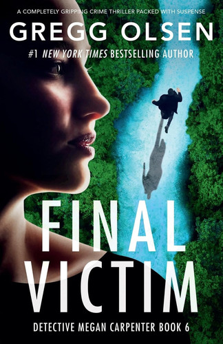 Final Victim A Completely Gripping Crime Thriller Packed with Suspense by Gregg Olsen