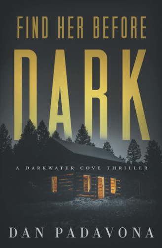 Find Her Before Dark A Gripping Serial Killer Thriller by Dan Padavona