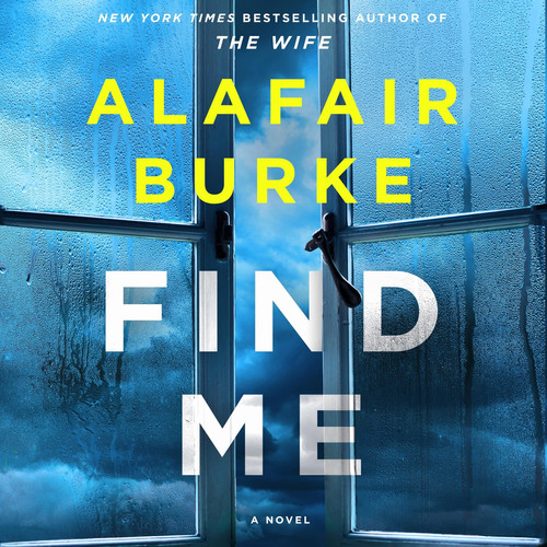 Find Me: A Novel by Alafair Burke