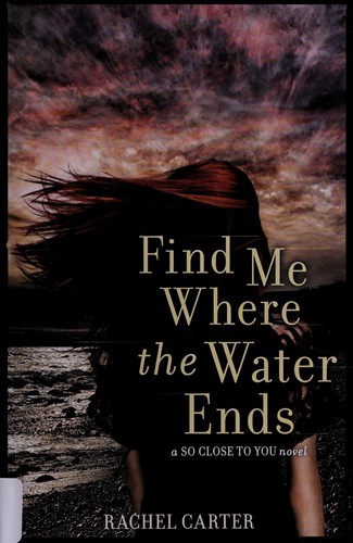 Find me where the water ends by Rachel Carter