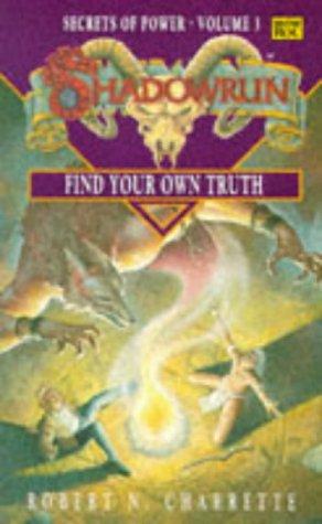 Find Your Own Truth by Robert N. Charrette