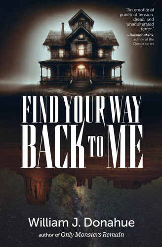 Find Your Way Back to Me by William J. Donahue