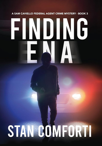Finding Ena A Riveting, Page-Turning Kidnapping Crime Thriller by Stan Comforti