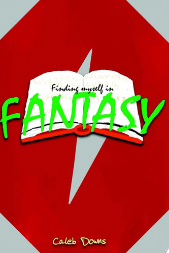 Finding Myself In Fantasy by Caleb Downs