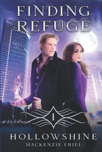 Finding Refuge: A Modern Fantasy (Hollowshine) by Friel, Mackenzie