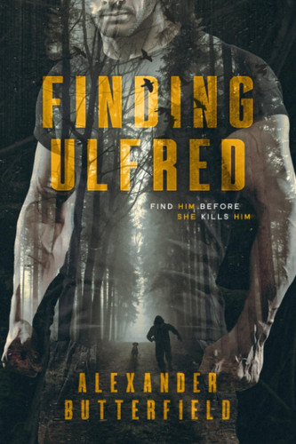 Finding Ulfred by Alexander Butterfield