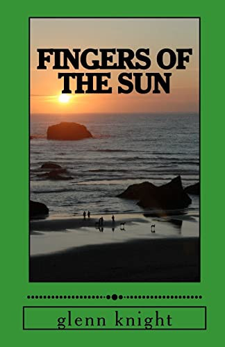 Fingers of the Sun A Fantasy by glenn knight