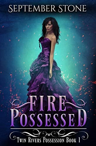 Fire Possessed A Reverse Harem Urban Fantasy Adventure by September Stone