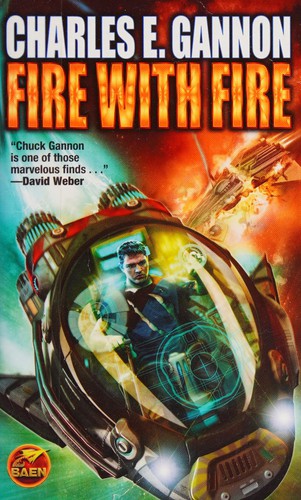 Fire with Fire by Charles E. Gannon