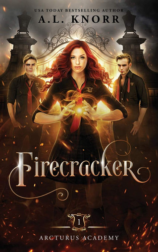 Firecracker A Young Adult Fantasy by A L Knorr