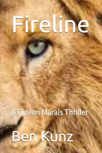 Fireline: A Gideon Marais Thriller by Kunz, Ben