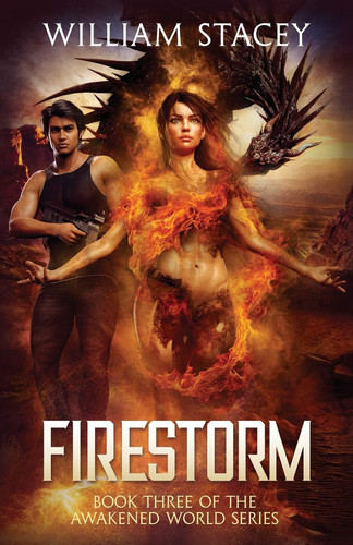 Firestorm An Urban Fantasy Military Adventure by William Stacey