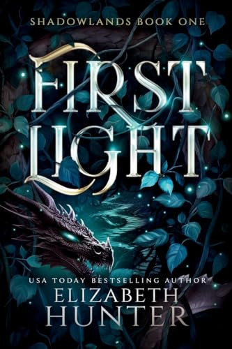 First Light A Romantic Portal Fantasy by Elizabeth Hunter