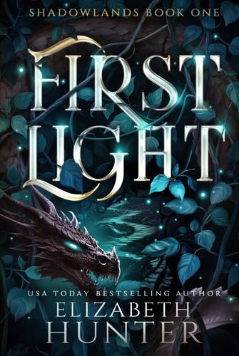 First Light: A Romantic Portal Fantasy (Shadowlands) by Hunter, Elizabeth