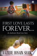 First Love Lasts forever… by Razique Hosain Shaikh