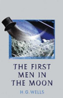 First Men in the Moon by H.G. Wells