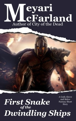 First Snake of the Dwindling Ships A Gods Above and Below Fantasy Short Story by Meyari McFarland