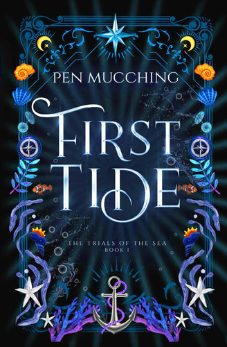 First Tide - A Pirate Fantasy Romance (The Trials Of The Sea Book 1) by PEN. MUCCHING