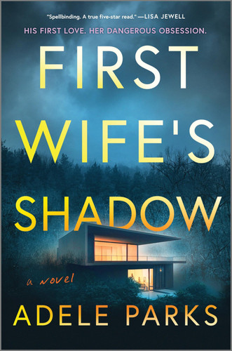 First Wife's Shadow A Must-Read Gripping Domestic Psychological Suspense Crime Thriller from the Bestselling Author of I Invited Her In by Adele Parks