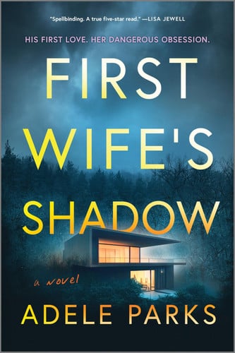 First Wife's Shadow: A Must-Read Gripping Domestic Psychological Suspense Crime Thriller from the Bestselling Author of I Invited Her In by Parks, Adele