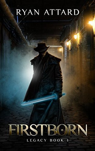 Firstborn - Book 1 of the Legacy Series (an Urban Fantasy Novel) by Ryan Attard