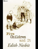 Five Children and It A Brilliant Story of Fantasy (Annotated) by Edith Nesbit by Edith Nesbit