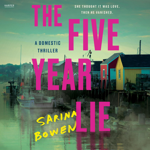 Five Year Lie: A Domestic Thriller by Sarina Bowen