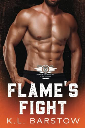 Flame's Fight: Demon Dawgs San Diego - Book Six (Demon Dawgs Motorcycle Club - San Diego) by Barstow, K.L.