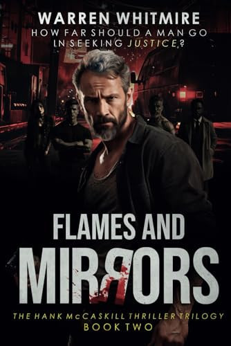 Flames and Mirrors: Book Two in the Hank McCaskill Thriller Series by Whitmire, Warren