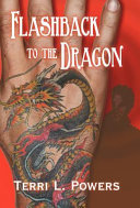 Flashback to the Dragon by Terri L. Powers