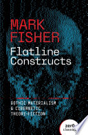 Flatline Constructs by Mark Fisher