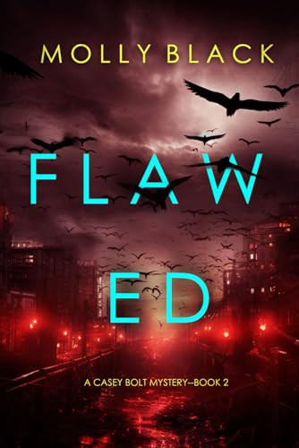 Flawed (A Casey Bolt FBI Suspense Thriller—Book Two) by Black, Molly