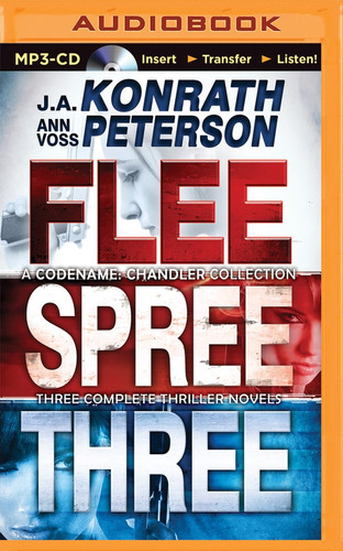 Flee, Spree, Three: Three Complete Thriller Novels (Codename: Chandler) by Konrath, J.A.