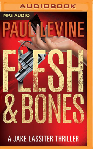 Flesh & Bones (Jake Lassiter Legal Thrillers) by Paul Levine