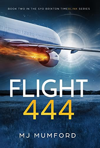 Flight 444 A Time-Travel Thriller by Mj Mumford