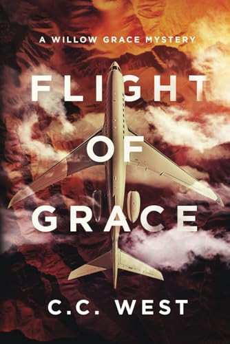 Flight of Grace (A Willow Grace FBI Thriller) by West, C.C.