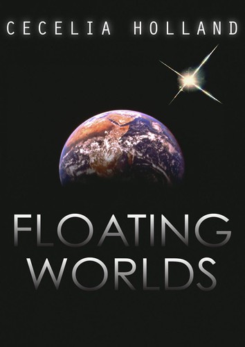 Floating worlds by Cecelia Holland