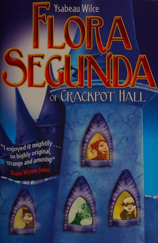 Flora Segunda (Flora Trilogy #1) by Ysabeau S. Wilce