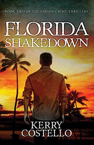 Florida Shakedown (Gibson Crime Thriller Series) by Costello, Kerry