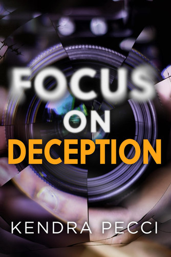 Focus on Deception by Pecci, Kendra