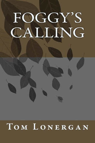 Foggy's Calling by Tom Lonergan
