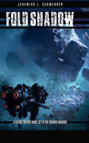 Fold Shadow A Future Fantasy Novel by Jeremiah L. Schwennen