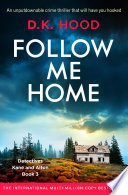 Follow Me Home by D.K. Hood