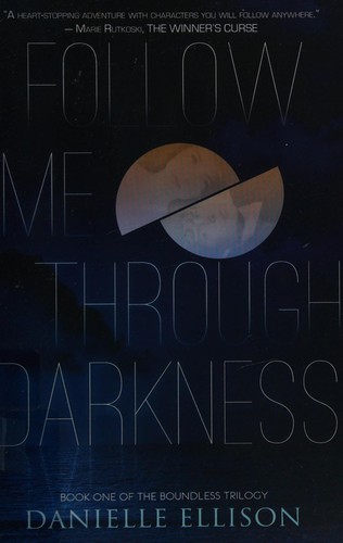 Follow me through darkness by Danielle Ellison