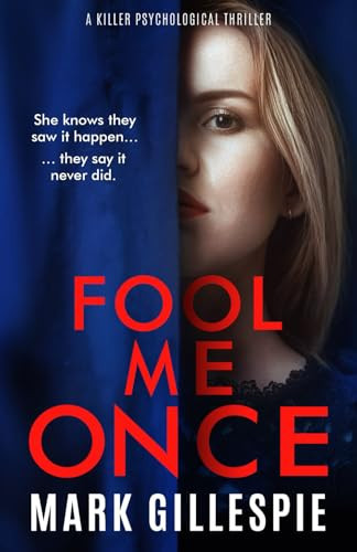 Fool Me Once: a killer psychological thriller by Gillespie, Mark