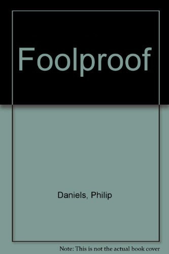 Foolproof by Philip Daniels