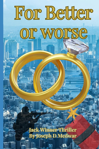 For Better or Worse: Jack Winner Thriller by Medwar, Joseph D